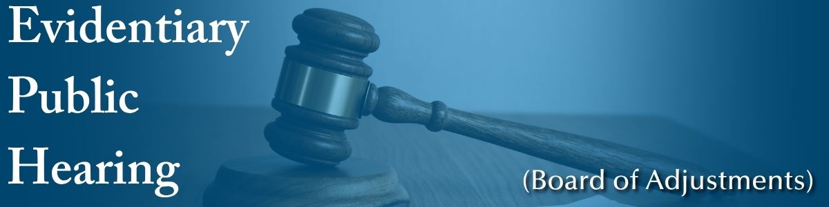 gavel with blue overlay and text reading evidentiary public hearing (board of adjustments)